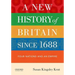 A New History of Britain Since 1688: Four Nations and an Empire