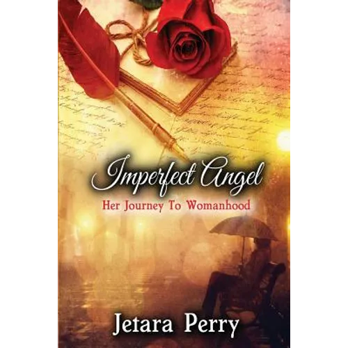 Imperfect Angel: Her Journey To Womanhood