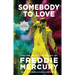 Somebody to Love [Reissue]: The Life, Death, and Legacy of Freddie Mercury