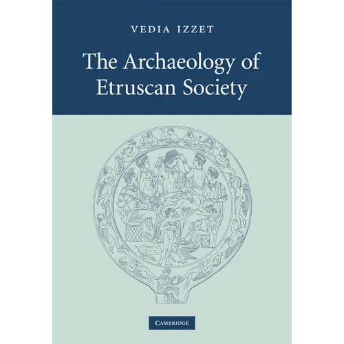The Archaeology of Etruscan Society