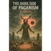 The Dark side Of Paganism