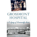Grossmont Hospital: A Legacy of Community Service
