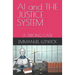 AI and THE JUSTICE SYSTEM: A Strong Case
