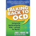 Talking Back to Ocd: The Program That Helps Kids and Teens Say No Way -- And Parents Say Way to Go