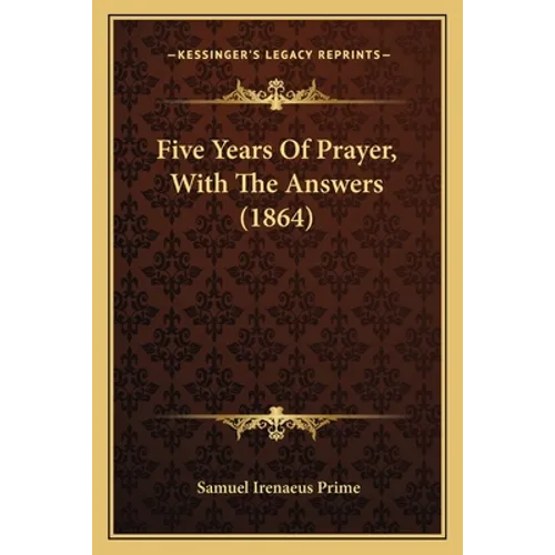 Five Years Of Prayer, With The Answers (1864)