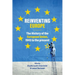 Reinventing Europe: The History of the European Union, 1945 to the Present