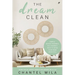 The Dream Clean: Simple, Budget-Friendly, Eco-Friendly Ways to Make Your Home Beautiful
