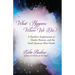 What Happens When We Die: A Psychic's Exploration of Death, Heaven, and the Soul's Journey After Death