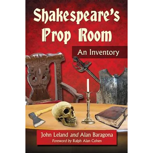 Shakespeare's Prop Room: An Inventory