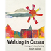 Walking in Oaxaca: Making Art Along the Way