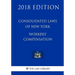 Consolidated Laws of New York - Workers' Compensation (2018 Edition)