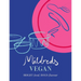 Mildreds Vegan: Bright Food, Bold Flavour