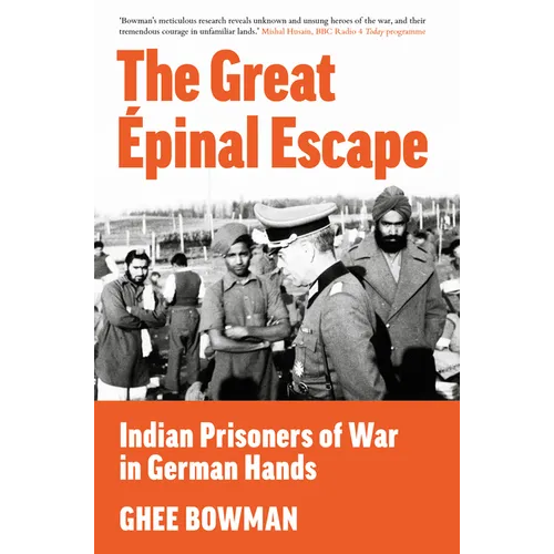 The Great Épinal Escape: Indian Prisoners of War in German Hands