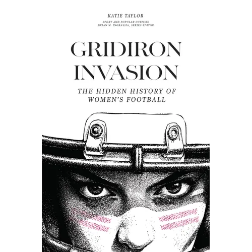 Gridiron Invasion: The Hidden History of Women's Football