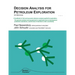 Decision Analysis for Petroleum Exploration: 3.0 Edition