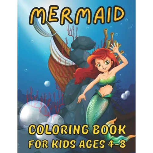 Mermaid Coloring Book For Kids Ages 4-8: For Kids Ages 4-8-12 (Coloring Books for Kids)