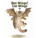 Bat Wings! Cat Wings?