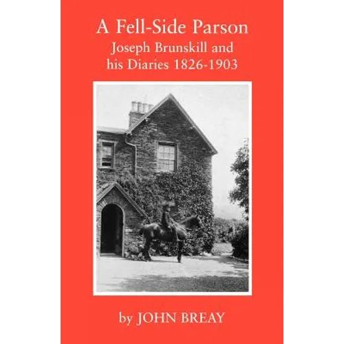 A Fell-Side Parson: Joseph Brunskill and His Diaries 1826-1903
