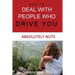 How To Deal With People Who Drive You Absolutely Nuts