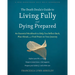 The Death Doula's Guide to Living Fully and Dying Prepared: An Essential Workbook to Help You Reflect Back, Plan Ahead, and Find Peace on Your Journey