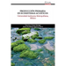 Producción Primaria en Ecosistemas Acuáticos: Universidad Autónoma Metropolitana, México