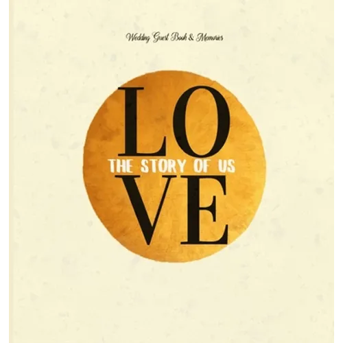 Wedding Guest Book & Memories. Love: The Story of Us: Begin your story at your wedding ceremony.