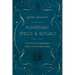 Planetary Spells & Rituals: Practicing Dark & Light Magick Aligned with the Cosmic Bodies