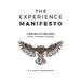 The Experience Manifesto: A new way to think about work, purpose & beyond