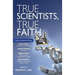 True Scientists, True Faith