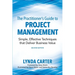 The Practitioner's Guide to Project Management: Simple, Effective Techniques That Deliver Business Value