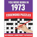 You Were Born In 1973: Codeword Puzzles: Large Print Codeword Puzzles For Adult Parents And Senior Grandparents With Solutions To Enjoy Holid