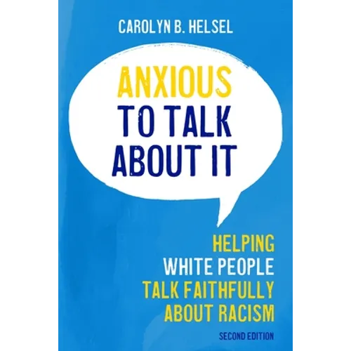 Anxious to Talk about It: Helping White People Talk Faithfully about Racism