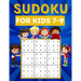 Sudoku for kids 7-9: 200 Sudoku puzzles for kids ages 7-9 with instructions and answers - Large size
