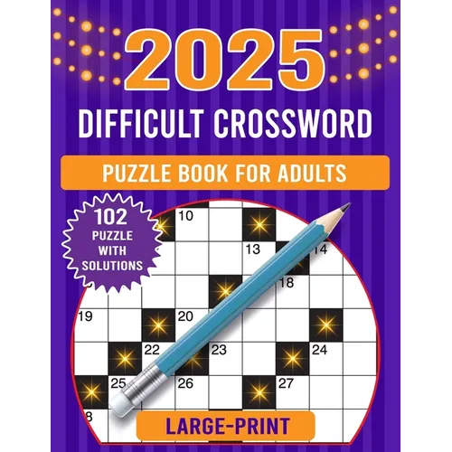 2025 large print difficult crossword puzzle book for adults: Collections Of 102 Medium to Hard Crossword Puzzles For Seniors And Adults! (crossword pu