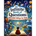 The Infinite Book of Questions: 100,000 Whys for Kids - Journey Through the Wonders of Everything