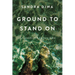 Ground to Stand on: A Canadian Literary Life