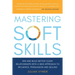 Mastering Soft Skills: Win and Build Better Client Relationships with a New Approach to Influence, Persuasion and Selling