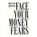 Face Your Money Fears