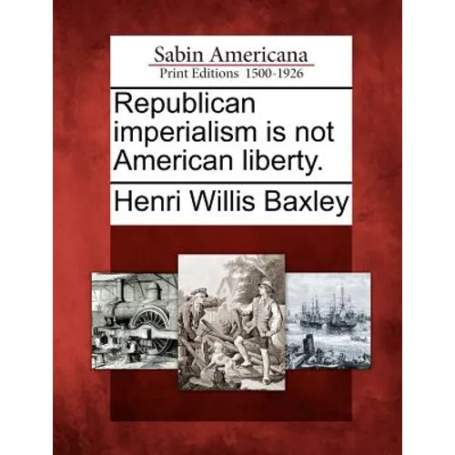 Republican Imperialism Is Not American Liberty.