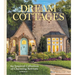 Dream Cottages: From the Editors of the Cottage Journal Magazine