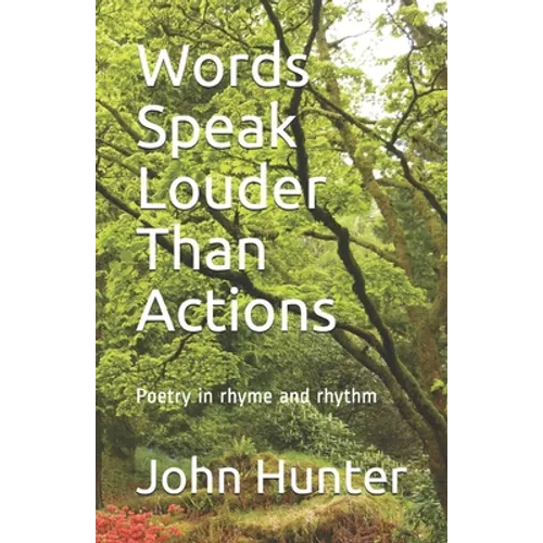 Words Speak Louder Than Actions: Poetry in rhyme and rhythm