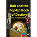 Bob and the Pop-Up Book of Destiny