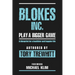 Blokes Inc. Play a Bigger Game: A blueprint for a healthier and happier life.