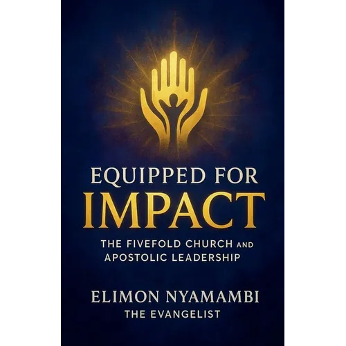 Equipped for Impact: The Fivefold Church and Apostolic Leadership