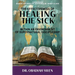 The Effectiveness of Healing the Sick: Within an Environment of Supernatural Discipleship