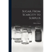 Sugar, From Scarcity to Surplus