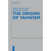 The Origins of Yahwism