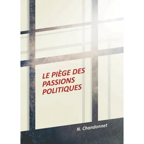 Le piège des passions politiques