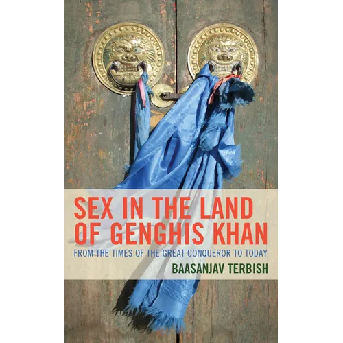 Sex in the Land of Genghis Khan: From the Times of the Great Conqueror to Today