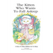 The Kitten Who Wants To Fall Asleep: A Story to Help Children Go To Sleep